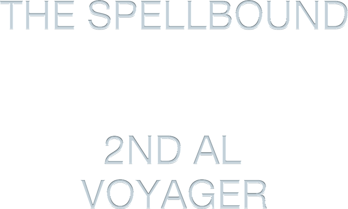 THE SPELLBOUND 2ND AL VOYAGER